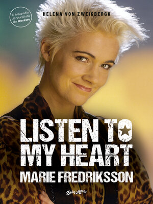 cover image of Listen to my heart (A biografia da vocalista do Roxette)